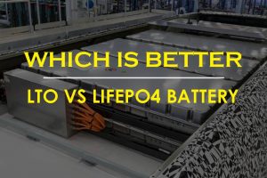LTO与LiFePO4电池哪个更好