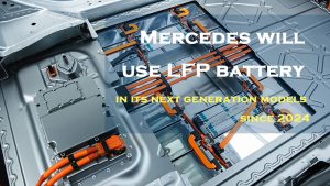 Mercedes-ill-use-LFP电池-其新一代-模型-类似于Mercedes-benz-EQA和EQB，自2024年