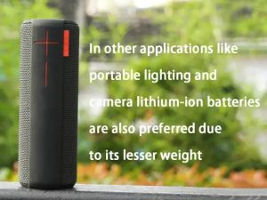 在便携式照明和相机等其他应用中，锂离子电池也因其重量较小而受到青睐