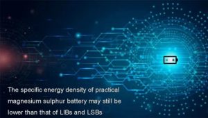 实用镁硫电池的特定能量密度可能仍然低于LIBs和LSBs的能量密度